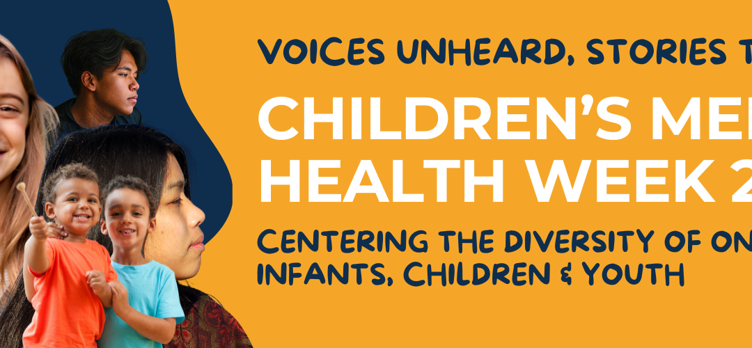 Join Children’s Mental Health Ontario in Raising Awareness for Children’s Mental Health Week (May 5–11) and National Child and Youth Mental Health Day (May 7)